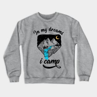 Camping Campfire Camper Nature dream outdoor gift Crewneck Sweatshirt